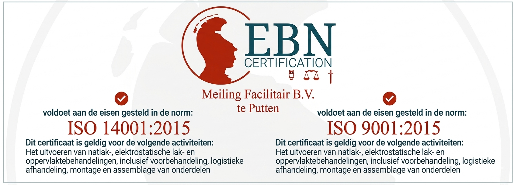Logo van EBN Certification met ISO 14001:2015 en ISO 9001:2015 certificaten van Meiling Facilitair B.V. te Putten voor natlak-, elektrostatische lak- en oppervlaktebehandelingen.